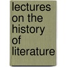 Lectures On The History Of Literature door Onbekend