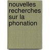 Nouvelles Recherches Sur La Phonation door Onbekend