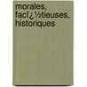 Morales, Facï¿½Tieuses, Historiques by Unknown