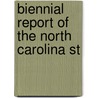 Biennial Report Of The North Carolina St by Unknown