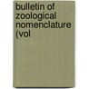 Bulletin Of Zoological Nomenclature (Vol by Unknown