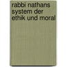 Rabbi Nathans System Der Ethik Und Moral door Onbekend