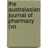 The Australasian Journal Of Pharmacy (Vo by Unknown