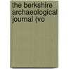 The Berkshire Archaeological Journal (Vo by Unknown