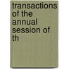 Transactions Of The Annual Session Of Th door Onbekend
