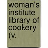 Woman's Institute Library Of Cookery (V. by Unknown