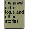 the Jewel in the Lotus and Other Stories door Onbekend