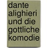 Dante Alighieri Und Die Gottliche Komodie by Unknown