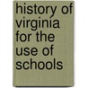History of Virginia for the Use of Schools door Onbekend