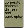 Corporate Financial Distress and Bankruptcy door Onbekend