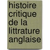 Histoire Critique de La Littrature Anglaise door Onbekend