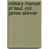Military Memoir of Lieut.-Col. James Skinner door Onbekend