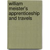 William Meister's Apprenticeship and Travels door Onbekend