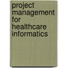 Project Management for Healthcare Informatics door Onbekend