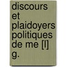 Discours Et Plaidoyers Politiques De Me [L] G. door Onbekend