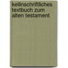 Keilinschriftliches Textbuch Zum Alten Testament door Onbekend