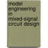 Model Engineering In Mixed-Signal Circuit Design door Onbekend