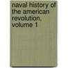 Naval History of the American Revolution, Volume 1 door Onbekend