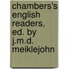 Chambers's English Readers, Ed. by J.M.D. Meiklejohn by Unknown