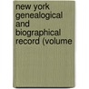 New York Genealogical and Biographical Record (Volume by Unknown
