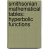 Smithsonian Mathematical Tables: Hyperbolic Functions by Unknown