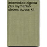 Intermediate Algebra Plus MyMathLab Student Access Kit door Onbekend