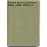 Histoire De La Rï¿½Volution Franï¿½Aise, Volume 6 door Onbekend