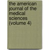 the American Journal of the Medical Sciences (Volume 4) by Unknown