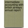 Intermediate Accounting with British Airways Annual Report door Onbekend