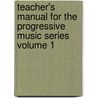 Teacher's Manual for the Progressive Music Series Volume 1 door Onbekend