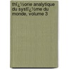 Thï¿½Orie Analytique Du Systï¿½Me Du Monde, Volume 3 door Onbekend