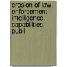 Erosion of Law Enforcement Intelligence, Capabilities, Publi door Onbekend