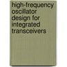 High-Frequency Oscillator Design For Integrated Transceivers door Onbekend