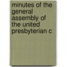 Minutes of the General Assembly of the United Presbyterian C by Unknown