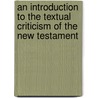 an Introduction to the Textual Criticism of the New Testament door Onbekend