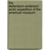 The Stefansson-Anderson Arctic Expedition Of The American Museum door Onbekend