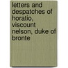 Letters and Despatches of Horatio, Viscount Nelson, Duke of Bronte door Onbekend