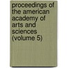 Proceedings of the American Academy of Arts and Sciences (Volume 5) door Onbekend