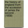 The History Of England From The Accession Of James The Second. . (1858) door Onbekend