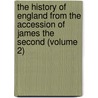 The History Of England From The Accession Of James The Second (Volume 2) door Onbekend