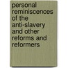 Personal Reminiscences of the Anti-slavery and Other Reforms and Reformers by Unknown