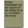 Essais Historiques Sur Les Causes Et Les Effets De La Rï¿½Volution De France door Onbekend