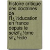 Histoire Critique Des Doctrines De L'Ï¿½Ducation En France Depuis Le Seiziï¿½Me Siï¿½Cle door Onbekend