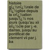 Histoire Gï¿½nï¿½rale De L'Ï¿½glise Depuis La Crï¿½ation Jusqu'Ï¿½ Nos Jours (jusqu'au Xii Siï¿½cle Par J.-e. Darras, Jusqu'au Pontificat De Clement Vii Par J. Ba door Onbekend