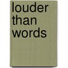 Louder Than Words by Unknown