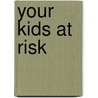 Your Kids at Risk by Unknown