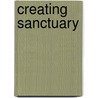 Creating Sanctuary by Unknown