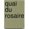 Quai du rosaire door Onbekend