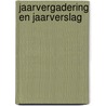 Jaarvergadering en jaarverslag door Onbekend