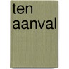 Ten aanval by Unknown